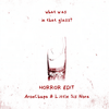 What Was in That Glass (Horror Edit|Explicit) - AronChupa&Little Sis Nora
