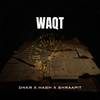 WAQT - DNKR&HASH&SHRAAPIT