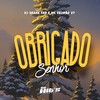 Obrigado Senhor (Explicit) - Dj DRAKE FXP&Mc Felipão V7