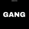 Gang - Badmash WRLD&$ubjectz&Amit Saini Rohtakiya&Azawi&PRXJEK&SosMula&Vinka&B2C