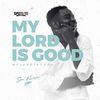 My Lord is Good - S.O.N Music