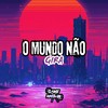 O Mundo Não Gira (Explicit) - DJ jottay&MC Angello&Ari Falcão&Game Records