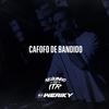 Cafofo de Bandido (Explicit) - DJ Weriky&MC Neguinho do ITR