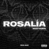Rosalía (Explicit) - West Dubai&Nake