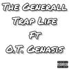 Trap Life (feat. O.T. Genasis) (Explicit) - The Generall&O.T. Genasis