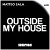 Outside My House - Matteo Sala