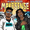 Make Sense (Explicit) - AYO SK3TCH&Nebu Kiniza