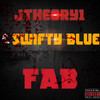 Fab (Explicit) - JTheory1&Swifty Blue