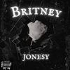 Britney (Explicit) - Jonesy