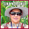 Oto Oto Nei Au (Remix) - Tina Koronui&Dj Maxx