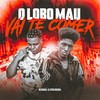 O LOBO MAU VAI TE COMER (Explicit) - MC Buraga&DJ Cyber Original