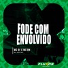 Fode com Envolvido (Explicit) - Mc Bf&MC BN&DJ Jotta7