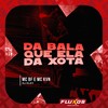 Da Bala Que Ela da Xota (Explicit) - Mc Bf&Mc Kvn&DJ Kley