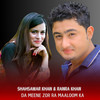 Da Meene Zor Ra Maaloom Ka - Shahsawar Khan&Ranra Khan