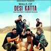 Walls Of Desi Katta - Eshan Bhati&Gurmeet Bhadana