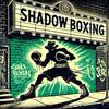 Shadow Boxing (Explicit) - Chrit