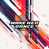 Make Her Dance - DSTBL