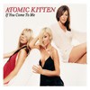 If You Come To Me - Atomic Kitten