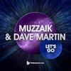 Let's Go (Original Club Mix) - Muzzaik&Dave Martin