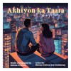 Akhiyon ka Taara - Manas Krishna&SickMoney