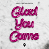 Glad You Came - LIZOT&Captain Curtis