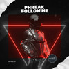 Follow Me - Phreak