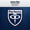 Love Drum (Ridney Remix) - Jason Bye