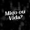 Migo ou Vida - MC Gueguel&Dj Granfino