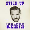 Stick Up (James Anthony Remix|Explicit) - John Duff&James Anthony