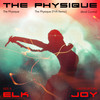 The Physique (FVR ofc Remix) - Elk Joy&FVR ofc