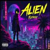 Alien (Explicit) - Flossy