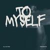 TO MYSELF - All Falters&Tre Swervin