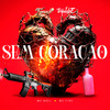 Sem Coração (Explicit) - Mc Nael&MC Fire