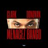 Menacez Bango - Clark Donovan