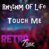 Touch Me (Piano Mix) - Rhythm Of Life