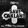 Save Oakland (Explicit) - The Mekanix&Mistah Fab&4rAx&Loove Moore