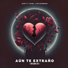 Aún Te Extraño (Remix) - Santy G&Sagel&castleurbano