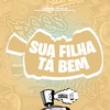 Sua Filha Tá Bem (Explicit) - DJ ODIIN Zs&FreesTyle Sounds&Mc Lan