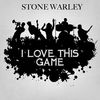 I Love This Game (Laurent H Remix) - Stone Warley&Laurent H