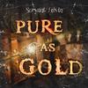 PURE AS GOLD - Servant Edvin&Aligned Vision