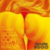 Bota Com Raiva - MC Marcelly