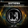 Bootie In Your Body (Original Mix) - SixThema