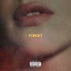 Forget (Explicit) - Open Till L8&M4NNY