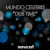Dub Time (Original Mix) - Mundo Celebris