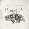 RACKED UP (feat. 03 GREEDO) (Explicit) - Rah B&03 Greedo