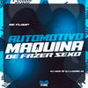 AUTOMOTIVO MAQUINA DE FAZER SEXO (Explicit) - DJ Lobão ZL&DJ Nog