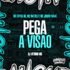Pega a Visão (Explicit) - MC ERYCK HK&Mc Matieli&DJ VITINHO MS&Mc Jhoow Maac