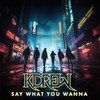 Say What You Wanna - KDrew