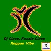 Reggae Vibe (Dj Fonzies Choco Slow Radio Edit) - DJ Ciaco&Fonzie Ciaco&DJ Fonzies Choco