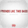 Friends Like This Bass (feat. Hikeyz & Malum Drip SA) - HermanWats15&DjyTrappy&HIKEYZ&Malum Drip SA